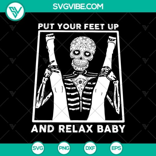 put your feet up and relax baby svg halloween svg skeleton svg horror svg