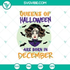 Queens of Halloween Are Born in December SVG, Scary SVG, Halloween SVG