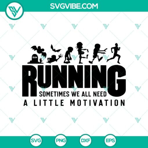 running sometimes we all need a little motivation svg halloween running svg happy halloween svg