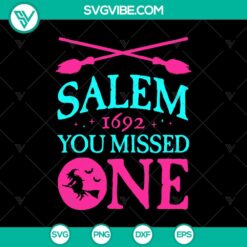 Salem 1692 witch broomstick SVG design for Halloween with "You Missed One" phrase, perfect for October crafts.