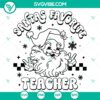Santa's Favorite Teacher SVG DXF EPS PNG Files for Christmas crafts, featuring a festive design with Santa Claus and school elements.