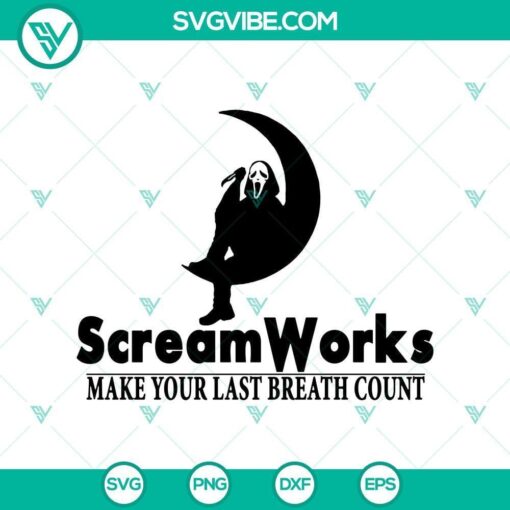 scream works make your last breath count svg scary svg halloween svg