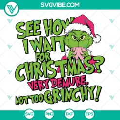 See How I Wait for Christmas Grinch SVG | Patient Holiday Grinch Cut Files