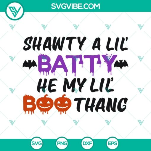 shawty a lil batty he my lil boo thang svg boo halloween svg pumpkin svg quotes svg