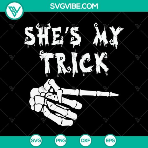 she8217s my trick svg halloween svg scary svg oct 31 svg