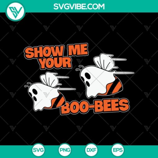 show me your boobees svg halloween svg scary svg oct 31 svg