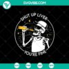 A spooky Halloween SVG design with "Shut Up Liver You're Fine" text, perfect for the holiday season. Great for t-shirts, mugs, and decor.