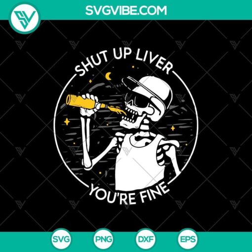 shut up liver you8217re fine svg scary svg halloween svg