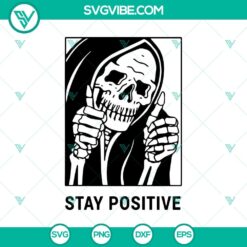 Skull Stay Positive SVG, Halloween SVG, Skull Scary SVG, Horror SVG