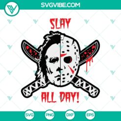 Slay All Day SVG, Halloween SVG, Scary SVG, Horror SVG