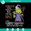 Scary Halloween SVG design "Some Days You Have to Put on the Hat" for digital projects.