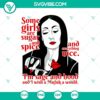 Girls SVG design with sassy quote "Some girls are sugar and spice and everything nice, I'm sage and hood and I wish a mufuk a would". Ideal for crafting projects.