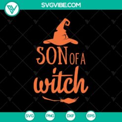 Son Of A Witch SVG, Halloween SVG, Scary SVG, Oct 31 SVG