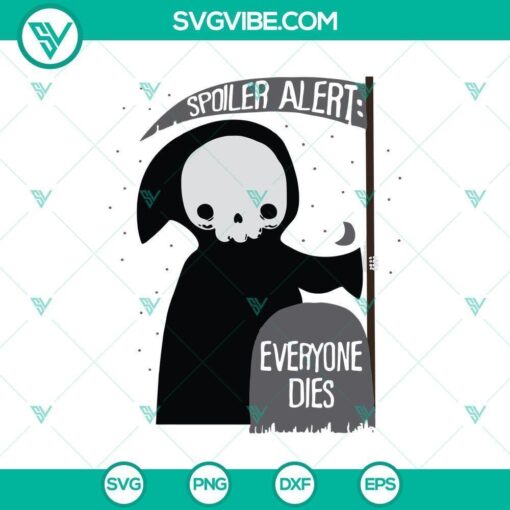 spoiler alert everyone dies svg scary svg halloween svg