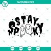 Stay Spooky SVG featuring a cute ghost design, perfect for Halloween. Funny Halloween SVG for crafting projects and decor.
