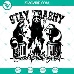 Stay Trashy Camp Wild SVG, Funny Raccoon Camp Wild SVG, Outdoor Camping SVG PNG DXF EPS
