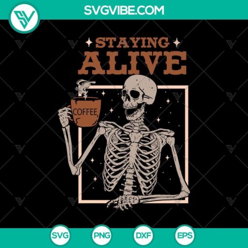 staying alive coffee svg dxf eps png cut files