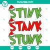 Stink Stank Stunk Christmas SVG DXF EPS PNG files for holiday crafts and projects, Grinch inspired design.