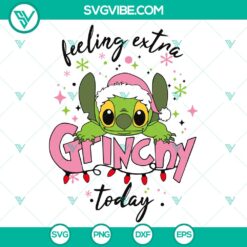 Stitch Feeling Extra Grinchy Today SVG DXF EPS PNG Files