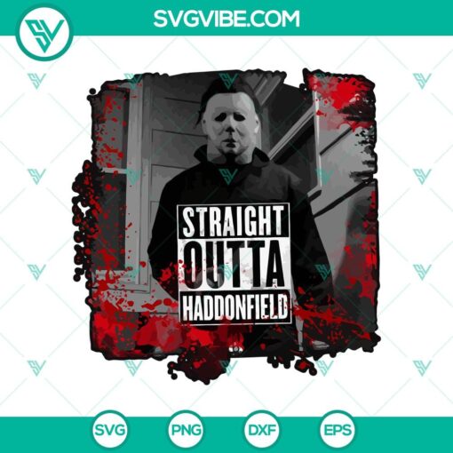 straight outta haddonfield svg michael myers svg horror characters svg