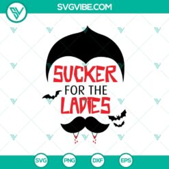 Sucker For The Ladies SVG, Halloween SVG, Scary SVG, Oct 31 SVG