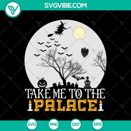 take me to the palace svg scary svg halloween svg