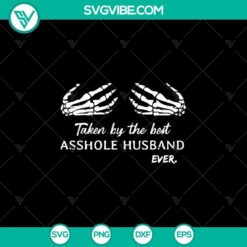 Taken By The Best Asshole Husband SVG, Scary SVG, Halloween SVG