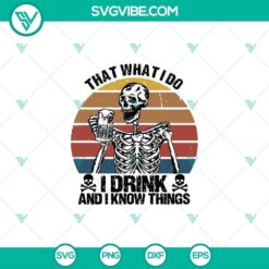 That What I Do I Drink and I Know Things SVG, Scary SVG, Halloween SVG