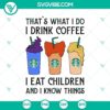 Creepy and spooky Halloween-themed SVG design with the text "That's What I Do I Drink Coffee" perfect for horror enthusiasts.