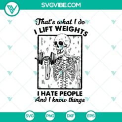 That’s What I Do I Lift Weights I Hate People And I Know Things SVG, Scary SVG, Halloween SVG