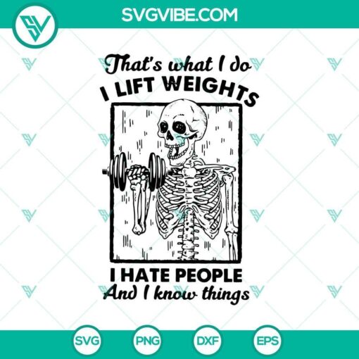 that8217s what i do i lift weights i hate people and i know things svg scary svg halloween svg