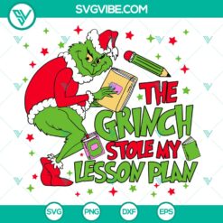 The Grinch Stole My Lesson Plan SVG DXF EPS PNG Files