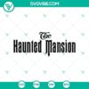 Haunted Mansion Halloween SVG with Boo and Witch design for spooky crafts and decorations.