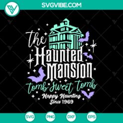 Halloween, SVG Files, The Haunted Mansion SVG, The Haunted Mansion Tomb Sweet 17