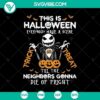 Halloween Neighbors Gonna Die SVG, spooky and scary Halloween design perfect for crafts and decor.