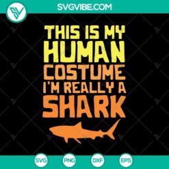 Halloween SVG design of "This Is My Human Costume I'm Really A Shark" for Oct 31. Ideal for spooky and scary Halloween-themed projects.