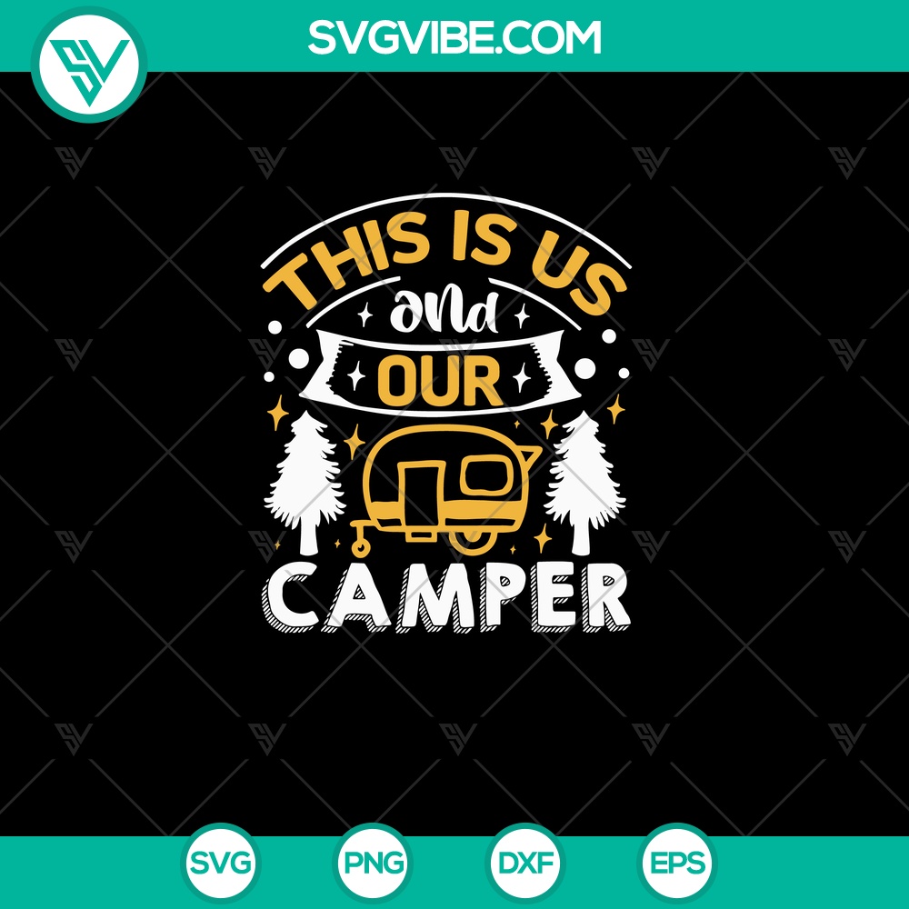 this-is-us-and-our-camper-svg-camping-svg-camper-svg.jpg This Is Us And Our Camper SVG, Camping SVG, Camper SVG 1