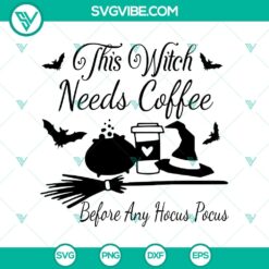 Witch-themed Halloween SVG for coffee lovers, "This Witch Needs Coffee Before Any Hocus." Great for spooky crafting projects.