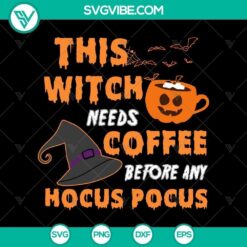 This Witch Needs Coffee Before Any Hocus SVG, Horror SVG, Halloween SVG, Halloween Scary SVG