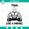 Train Like a Maniac and Jason Voorhees Gymer horror Halloween SVG design for fitness enthusiasts.