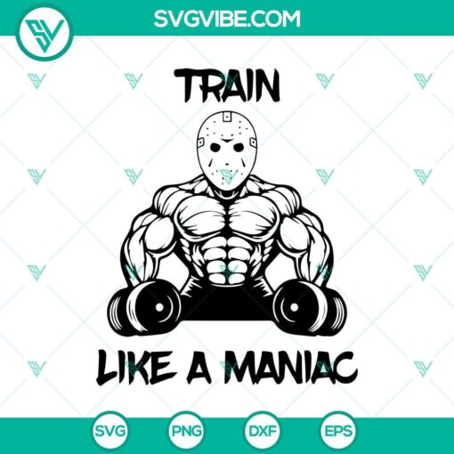 train like a maniac svg jason voorhees gymer svg horror halloween svg