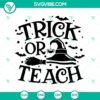 Trick Or Teach SVG with Halloween witch hat design, perfect for spooky crafts.