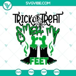 Trick Or Treat Smell My Feat SVG, Funny Halloween SVG, Frankenstein SVG