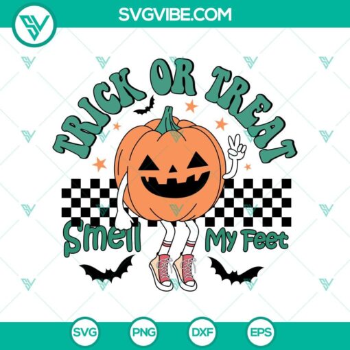 trick or treat smell my feet svg pumpkin funny svg funny halloween svg