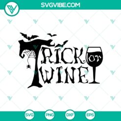 Trick Or Wine SVG, Halloween SVG, Scary Trick Or Treat SVG