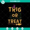 Trig Or Treat SVG with Halloween and Scary elements, perfect for Oct 31 crafts and decor.