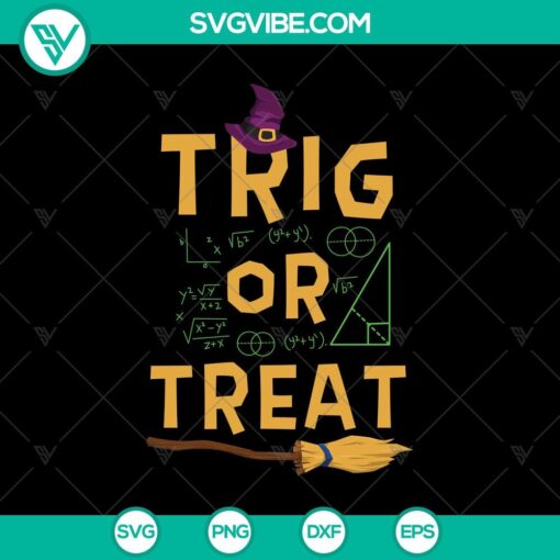 trig or treat svg halloween svg scary svg oct 31 svg