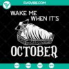 Spooky Skeleton Coffin SVG design for Halloween, Wake Me When It's October theme. Ideal for Halloween crafting.