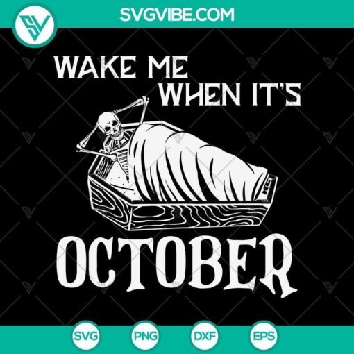 wake me when its october skeleton coffin svg halloween scary svg halloween svg