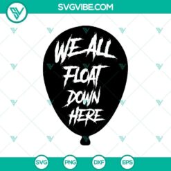 Creepy "We All Float Down Here" balloon SVG design for Halloween and horror-themed projects.